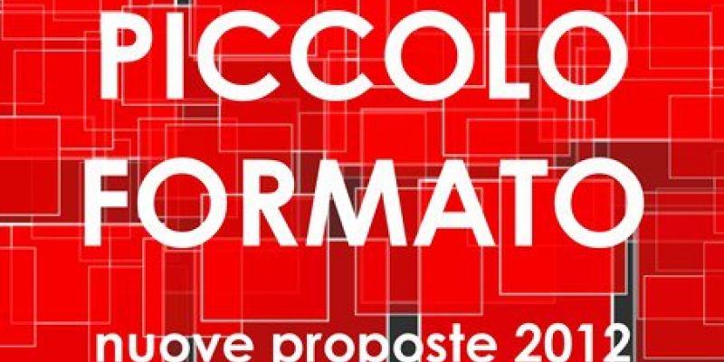 PICCOLO FORMATO: nuove proposte 2012