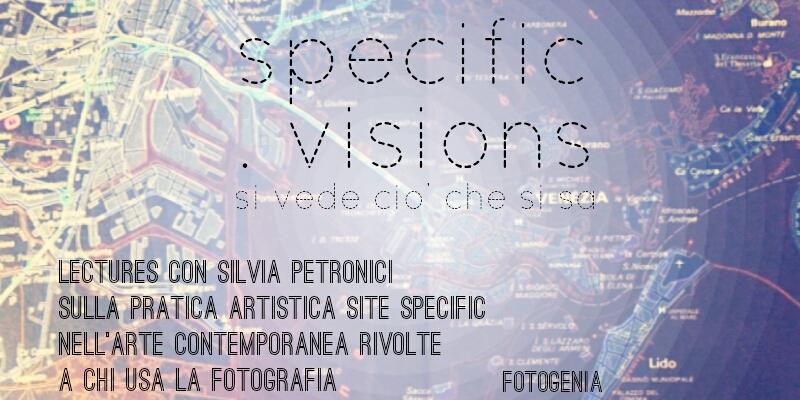 specific visions. si vede ciò che si sa