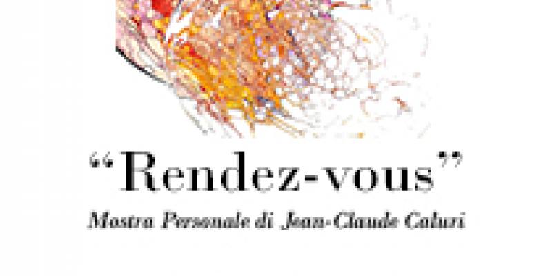  Mostra Personale di Jean-Claude Caluri  " Rendez-vous"