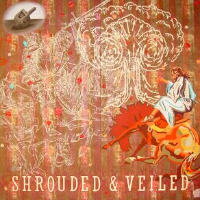 Shrouded & Veiled