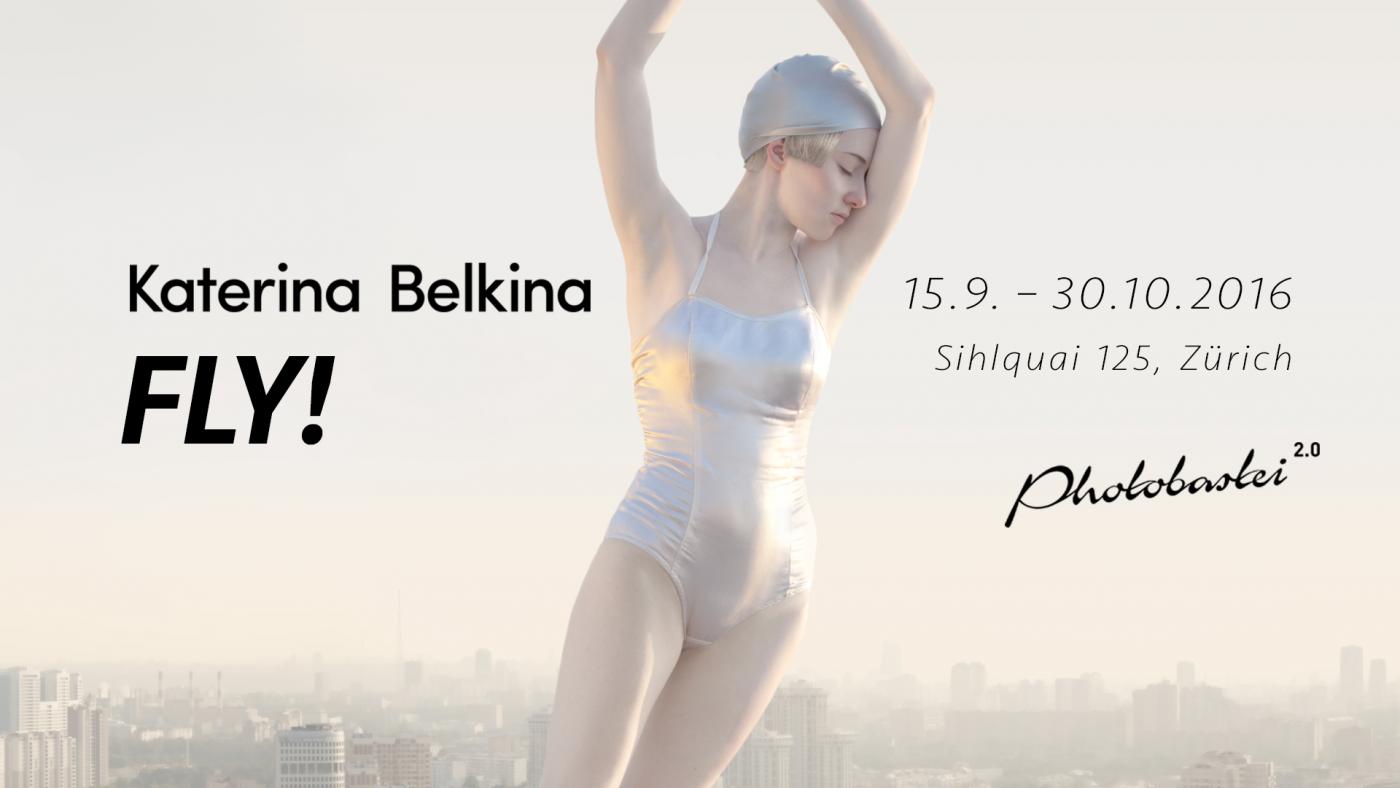 Solo Exhibition – "FLY!" Katerina Belkina at Photobastei Zürich