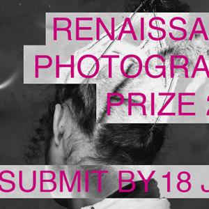 DEADLINE EXTENDED - Renaissance Photography Prize 2016 - CLOSING SOON