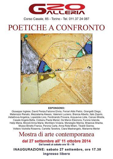 EXHIBITIONS, TORINO, September 27, 2014  Saturday, September 27, 2014 at 17.30 will inaugurate the exhibition  "Poetics in comparison"  at the galleria20 Corso Casale, 85 in Turin  exhibit from September 27 to October 11, 2014 