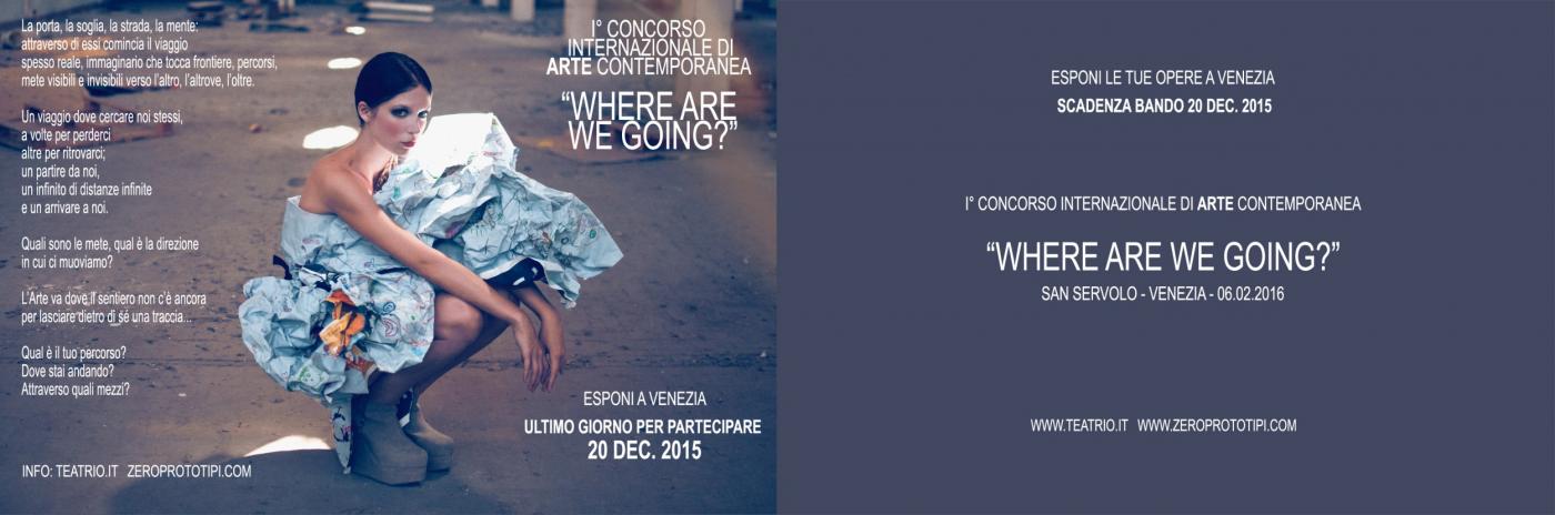 WHERE ARE WE GOING? CONCORSO INTERNAZIONALE DI ARTE CONTEMPORANEA