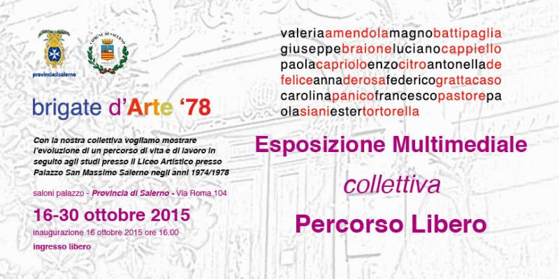 COLLETTIVA MULTIMEDIALE PERCORSO LIBERO gruppo BRIGATE d'ARTE '78