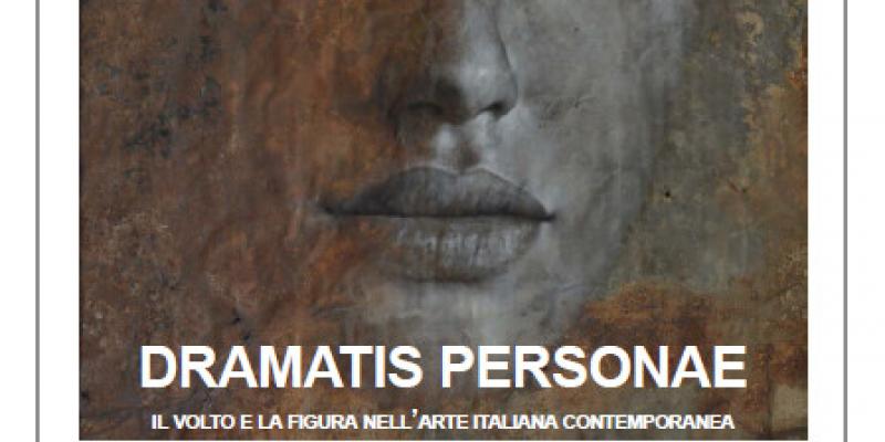 "DRAMATIS PERSONAE - Il volto e la figura nell’arte italiana contemporanea"