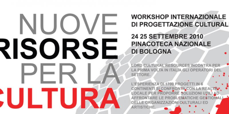 Nuove Risorse per la Cultura | Workshop Internazionale in Progettazione Culturale