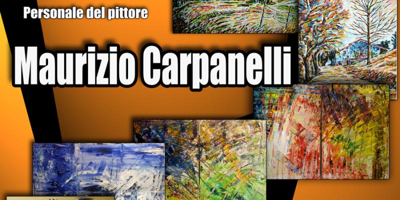 UN VIAGGIO NELL'ARTE -MAURIZIO CARPANELLI fino al 30 novembre