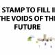 A stamp to fill in the voids of the future