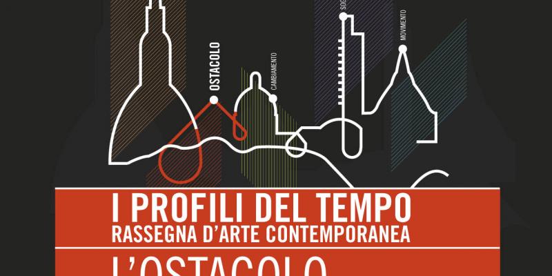 A Torino, gli artisti interpretano i tic tac de “I Profili del Tempo”, la rassegna giunta al secondo appuntamento con la mostra “L’Ostacolo”.