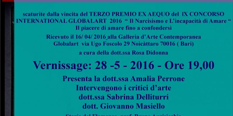 Alla Globalart le personali  di CARLA INSALATA EGOCENTRISMO  LUMETTA LUCIA CARICONE  IN ANONIMATO AURORA CIRILLO LA SVIOLINATA