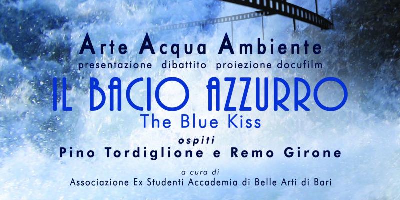 Arte Acqua Ambiente IL BACIO AZZURRO I Edizione con Pino Tordiglione e Remo Girone