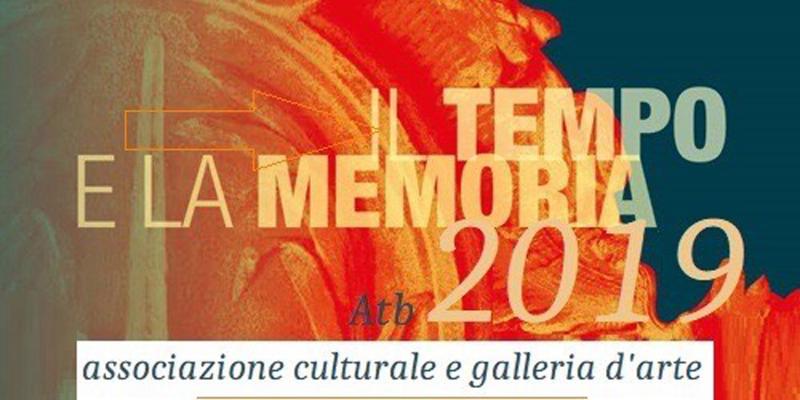 Il Tempo e la Memoria 2019 - Ricordi di realtà passate a cura di Alessandro Allocco ATB Associazione Culturale e Galleria d'Arte - Torino