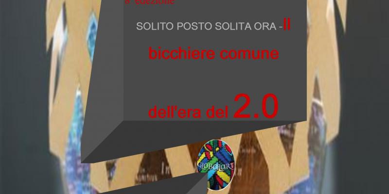 concorso Globalart SOLITO POSTO SOLITA ORA- Il bicchiere comune del 2.0