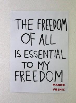 the freedom of all is essential to my freedom