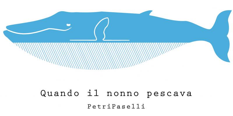 Quando il nonno pescava // PetriPaselli