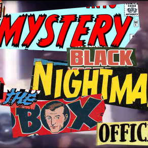 The Mistery Black Nigthmare In The Box Office