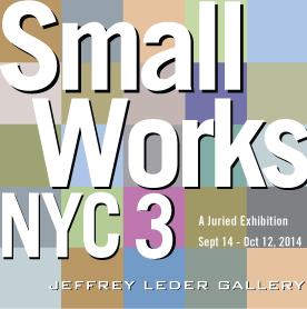 Jeffrey Leder Gallery (NYC), International/National Call for Submissions, Juried Exhibition: Small Works 3