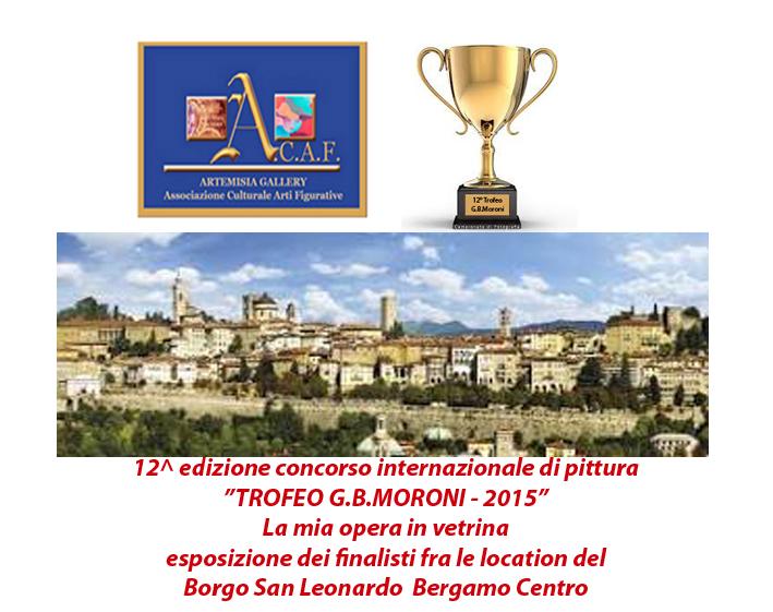 12 edizione concorso internazionale di pittura TROFEO G.B.MORONI 2015