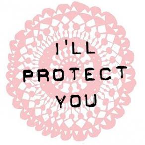 I'LL PROTECT YOU