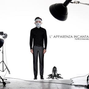 L' APPARENZA INCANTA | ADV PATRICE MAKABU 2014