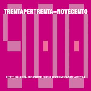 TRENTAPERTRENTA=NOVECENTO