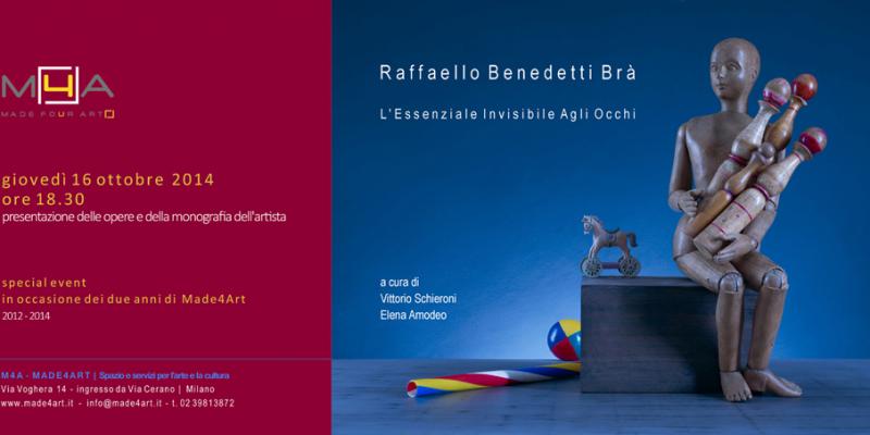 Made4Art 2012-2014 | Raffaello Benedetti Brà. L'essenziale Invisibile Agli Occhi