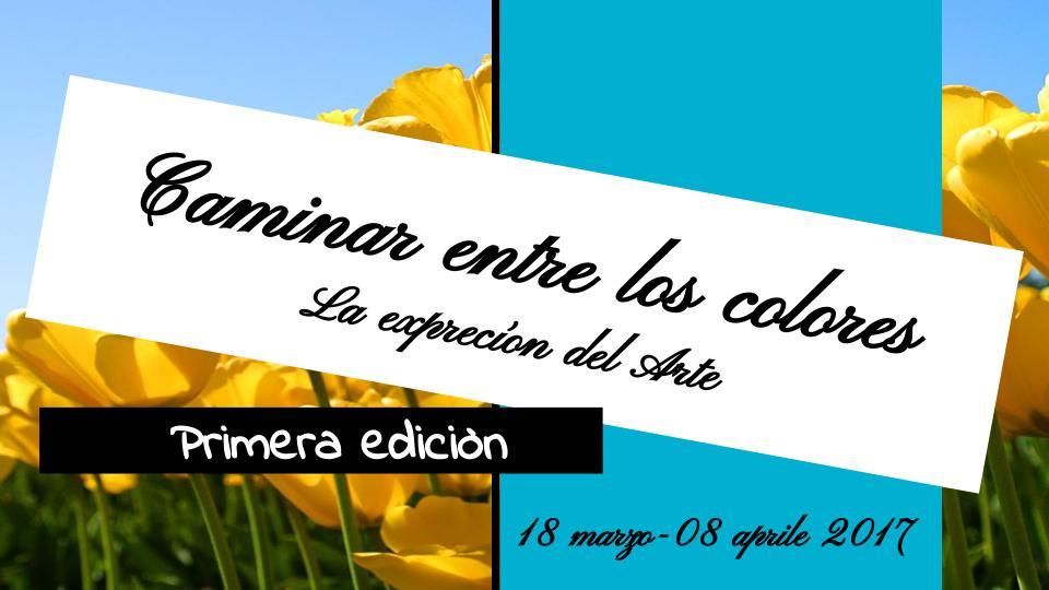 CAMINAR ENTRE LOS COLORES...LA EXPRECION DEL ARTE