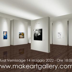 Vernissage Online nel sito www.makeartgallery.com - Sabato 14 Maggio 2022, ore 18:00