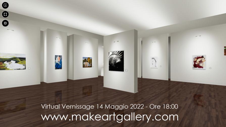 Vernissage Online nel sito www.makeartgallery.com - Sabato 14 Maggio 2022, ore 18:00