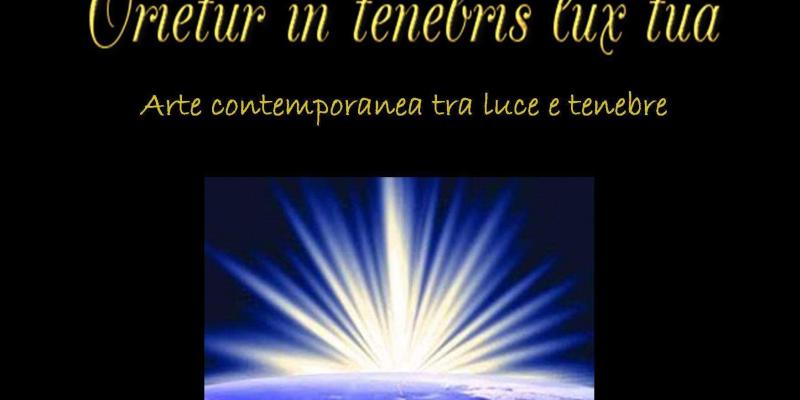 Orietur in tenebris lux tua