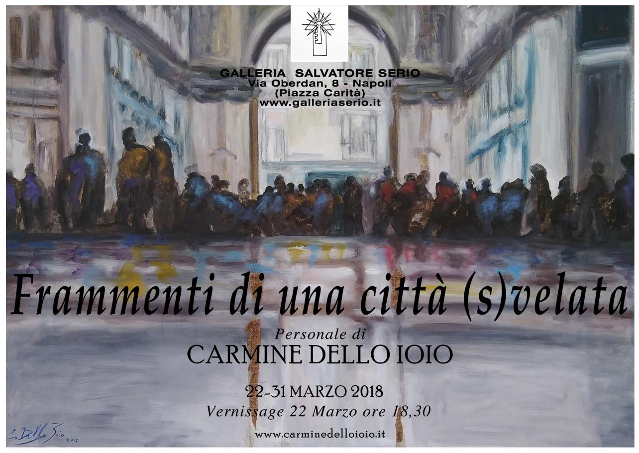  Fragments of a city unveiled. Personal exhibition of Carmine Dello Ioio