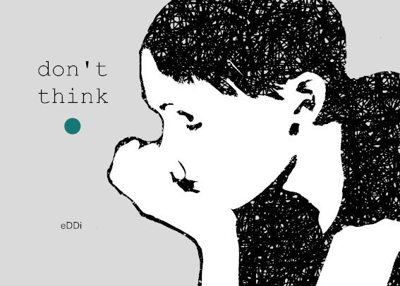 Don't think