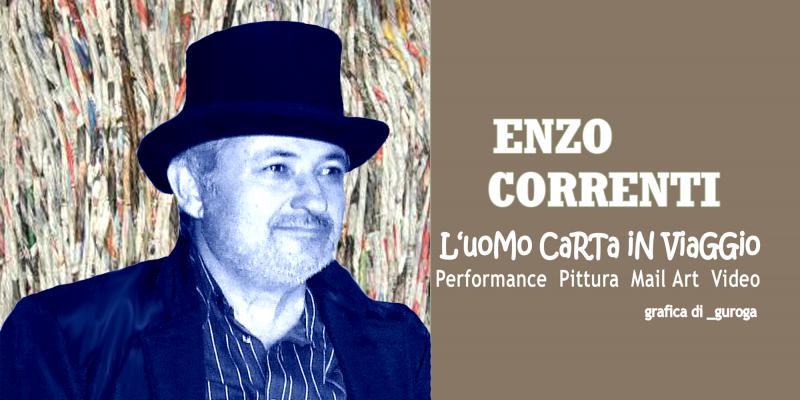 ENZO CORRENTI / L’uoMo CaRTa iN ViaGGio / MoSTRa Di PiTTuRa, aRTe PoSTaLe, ViDeo e PeRFoRMaNCe