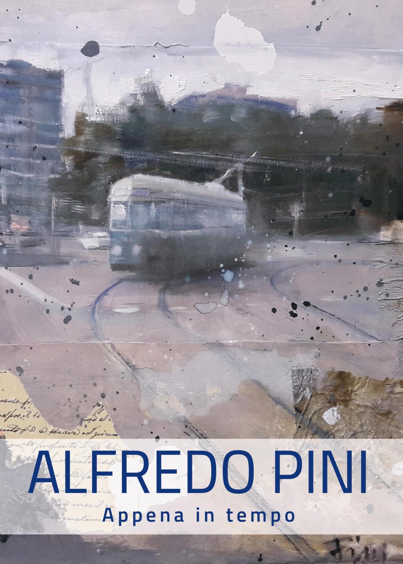 Mostra personale Alfredo Pini - Appena in tempo