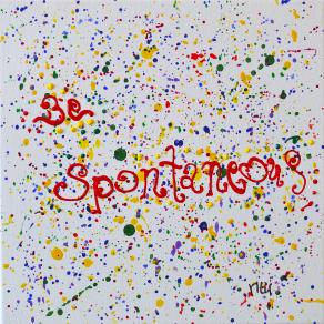 Be Spontaneous