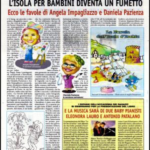 Sunday, October 21 at 17:30 at the "Accademia dei Ragazzi" by Soprascaro 13 (Relief area), before the presentation of the children's picture book "The tales of the island of Ischia," Tales from Daniela-Pazienza-Illustrations by Angela Impagliazzo.