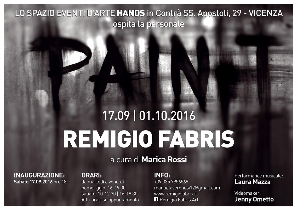 PAIN-T Personale di Remigio Fabris - Spazio Eventi HANDS di Manuela Veronesi - Contrà ss. Apostoli 29 Vicenza